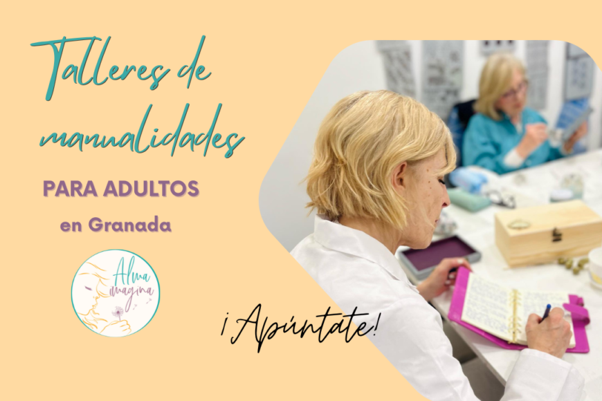 Talleres de manualidades para adultos en Granada – Alma imagina